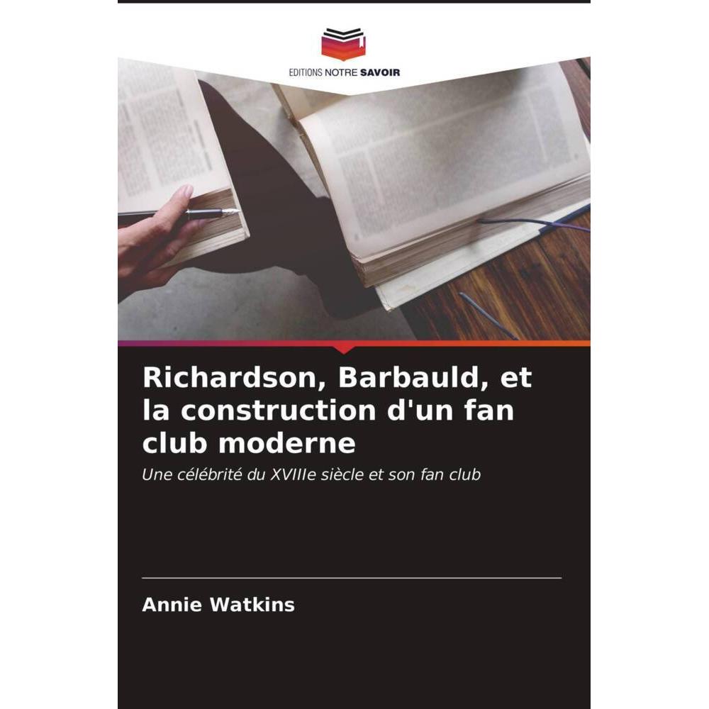 Richardson, Barbauld, et la construction d'un fan club moderne, Sachbücher von Annie Watkins