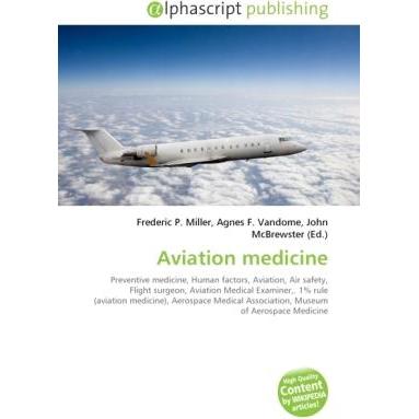 Thumbnail - Aviation medicine, Fachbücher von Agnes F. Vandome, Frederic P. Miller, John McBrewster