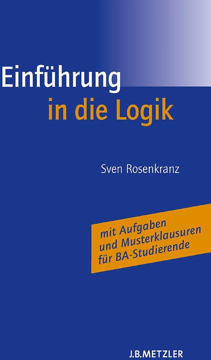 Produktbild Einführung in die Logik (Deutsch, Helen Bohse, Sven Rosenkranz, 2006)
