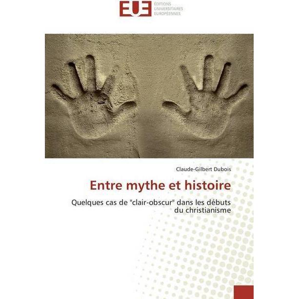 Entre mythe et histoire, Fachbücher von Claude-Gilbert Dubois