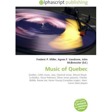 Music of Quebec, Fachbücher von Agnes F. Vandome, Frederic P. Miller, John McBrewster