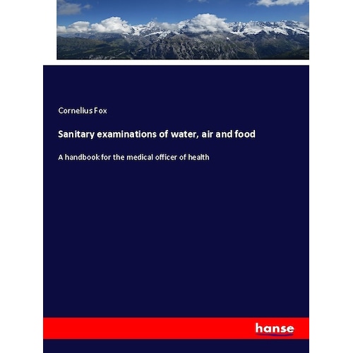 Sanitary examinations of water, air and food, Fachbücher von Cornelius Fox