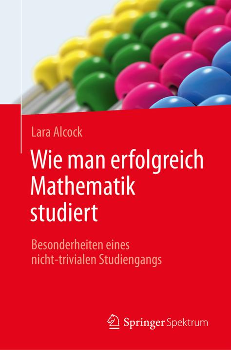 Produktbild Wie man erfolgreich Mathematik studiert (Deutsch, Lara Alcock, 2017)