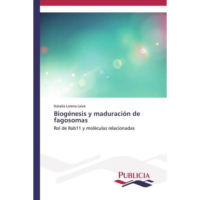Biogénesis y maduración de fagosomas, Fachbücher von Natalia Lorena Leiva