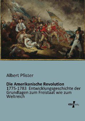 Produktbild Die Amerikanische Revolution (Deutsch, Albert Pfister, 2013)