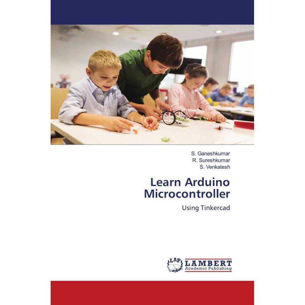 Learn Arduino Microcontroller, Fachbücher von S. Venkatesh, R. Sureshkumar, S. Ganeshkumar