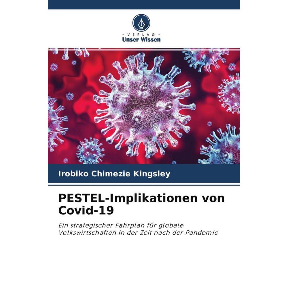 PESTEL-Implikationen von Covid-19, Fachbücher von Irobiko Chimezie Kingsley
