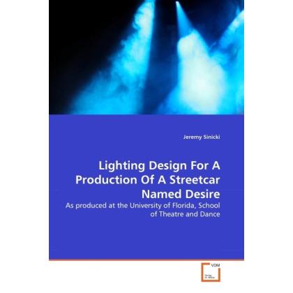 Lighting Design For A Production Of A Streetcar Named Desire, Fachbücher