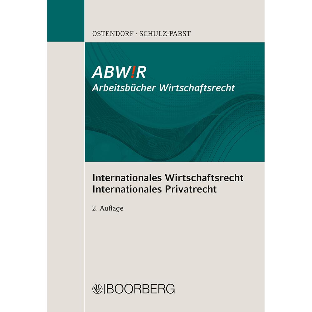 Internationales Wirtschaftsrecht - Internationales Privatrecht, Fachbücher von Silke Schulz-Pabst, Patrick Ostendorf