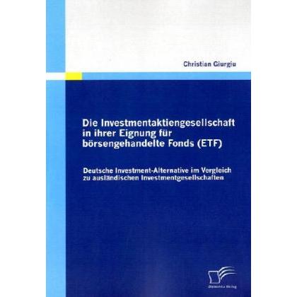 Die Investmentaktiengesellschaft in ihrer Eignung für börsengehandelte Fonds (ETF), Fachbücher