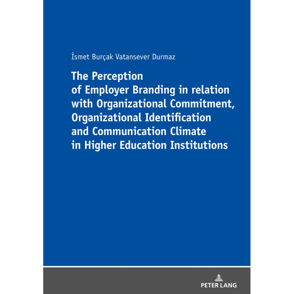 The Perception of Employer Branding in relation with Organizational Commitment, Organizational Ident, Fachbücher von Ism...