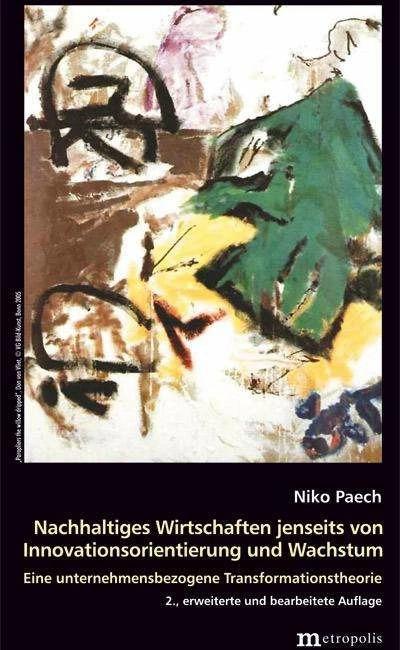 Produktbild Nachhaltiges Wirtschaften jenseits von Innovationsorientierung und Wachstum (Deutsch, Niko Paech, 2012)