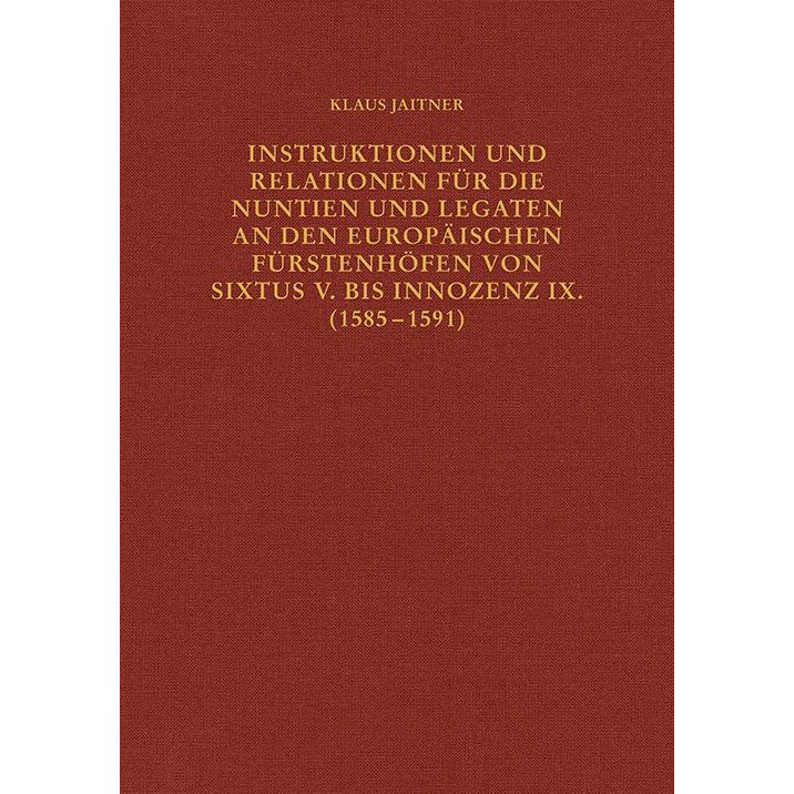 Instruktionen und Relationen für die Nuntien und Legaten an den europäischen Fürstenhöfen von, Sachbücher von Klaus Jait...