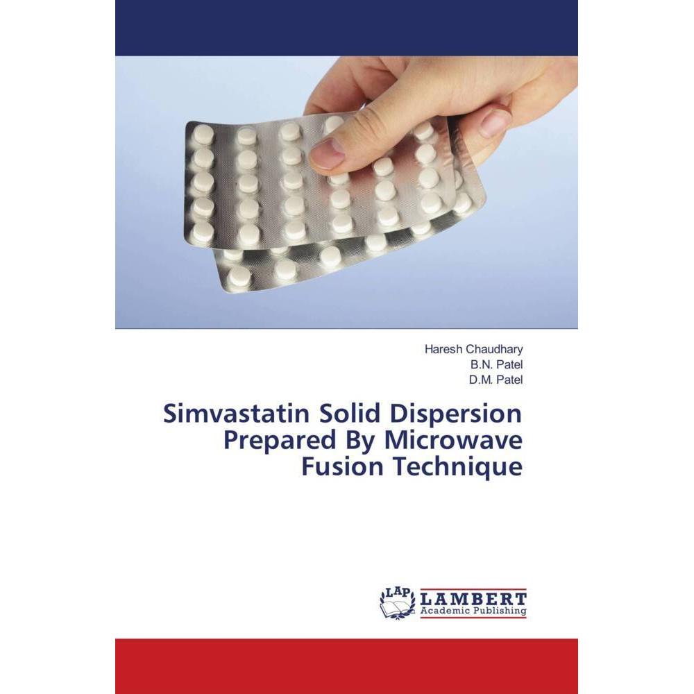 Simvastatin Solid Dispersion Prepared By Microwave Fusion Technique, Fachbücher von B. N. Patel, D. M. Patel, Haresh Cha...