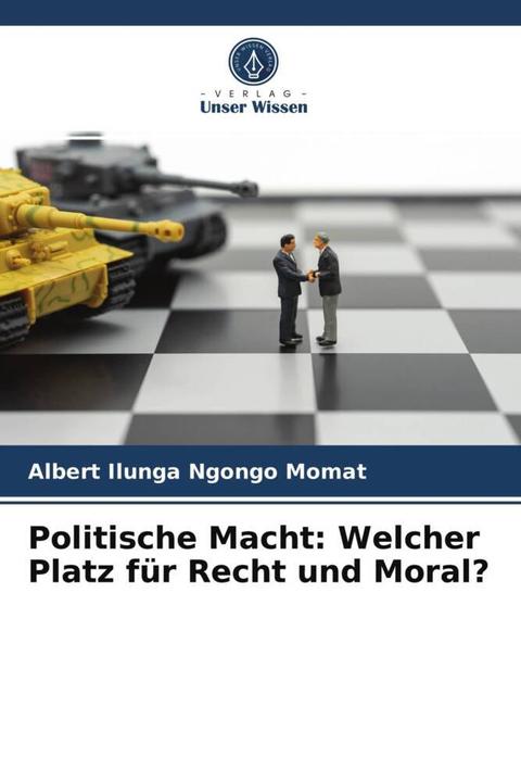 Actual product image Politische Macht: Welcher Platz für Recht und Moral? (Albert Ilunga Ngongo Momat, 2021)
