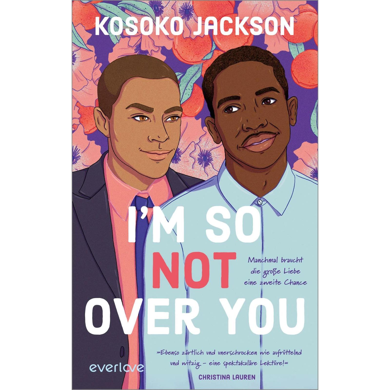 I'm So (Not) Over You – Manchmal braucht die grosse Liebe eine zweite Chance, Belletristik von Kosoko Jackson