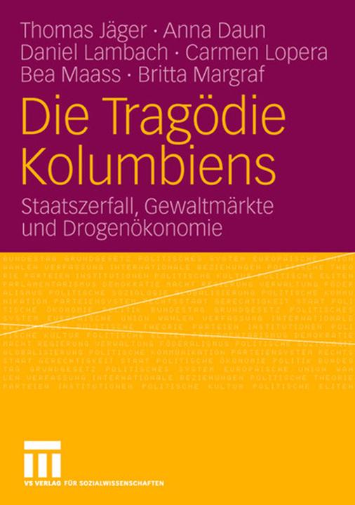 Produktbild Die Tragödie Kolumbiens (Deutsch, Anna Daun, Bea Maass, Britta Margraf, Carmen Lopera, Daniel Lambach, Thomas Jäger, 2007)