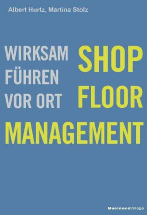 Image du produit Shop-Floor-Management (Allemand, Albert Hurtz, Martina Stolz, 2019)