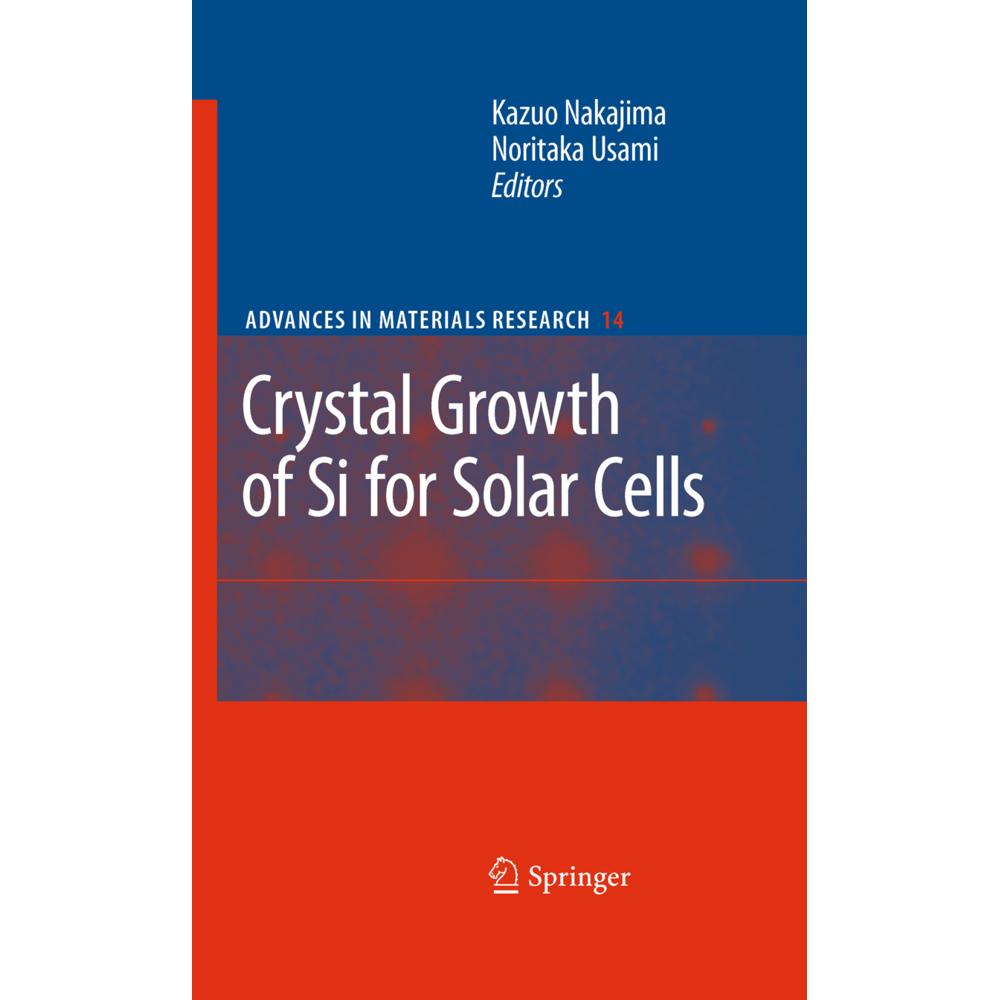 Crystal Growth of Silicon for Solar Cells, Fachbücher von Kazuo Nakajima, Noritaka Usami