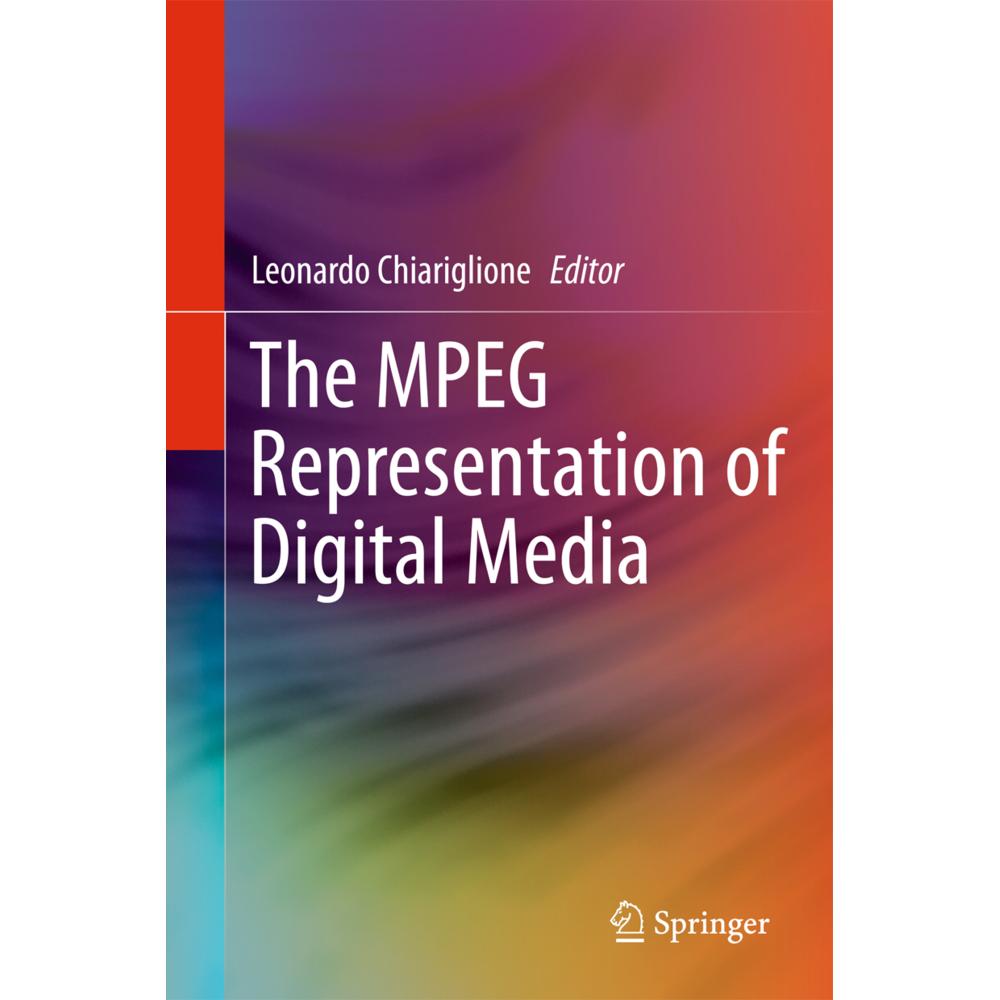 The MPEG Representation of Digital Media, Sachbücher von Leonardo Chiariglione