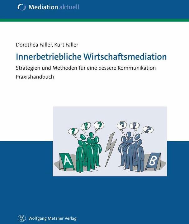 Produktbild Innerbetriebliche Wirtschaftsmediation (Deutsch, Dorothea Faller, Kurt Faller, 2014)