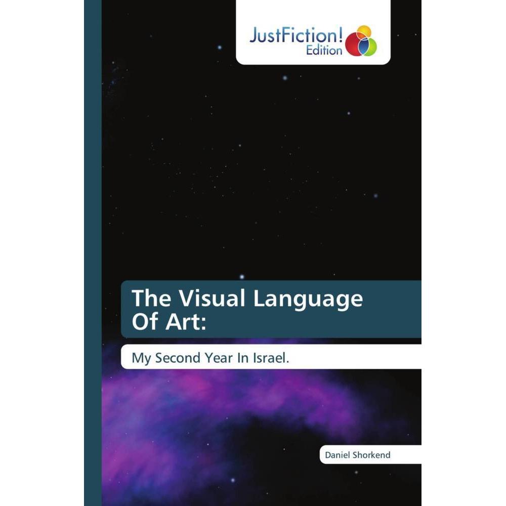 The Visual Language Of Art:, Fachbücher von Daniel Shorkend