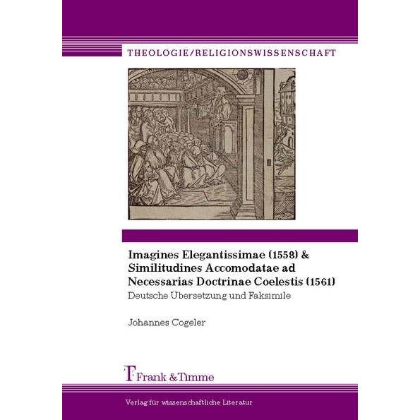 Imagines Elegantissimae (1558) & Similitudines Accomodatae, Sachbücher von Johannes Cogeler