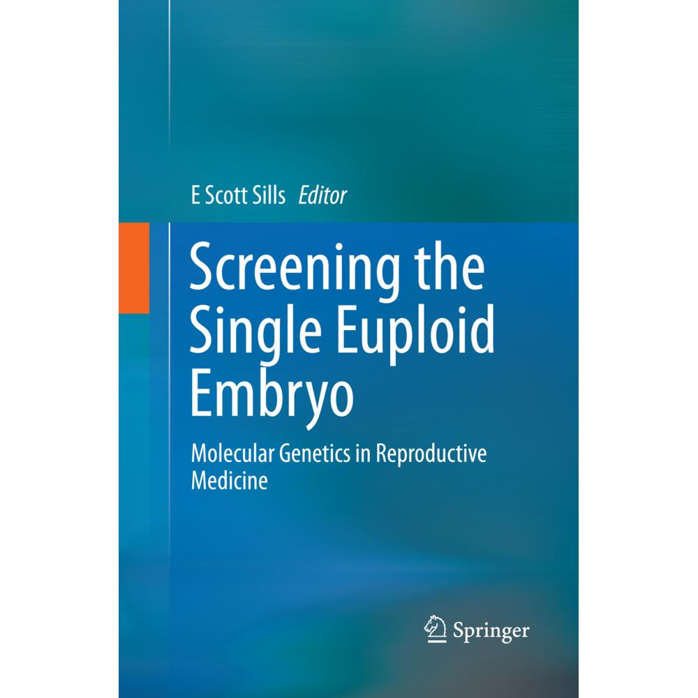 Screening the Single Euploid Embryo, Fachbücher von E Scott Sills