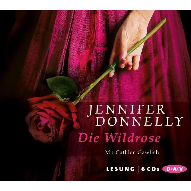 Die Wildrose, Hörbücher von Jennifer Donnelly