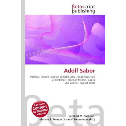 Adolf Sabor, Fachbücher von Lambert M. Surhone, Mariam T. Tennoe, Susan F. Henssonow