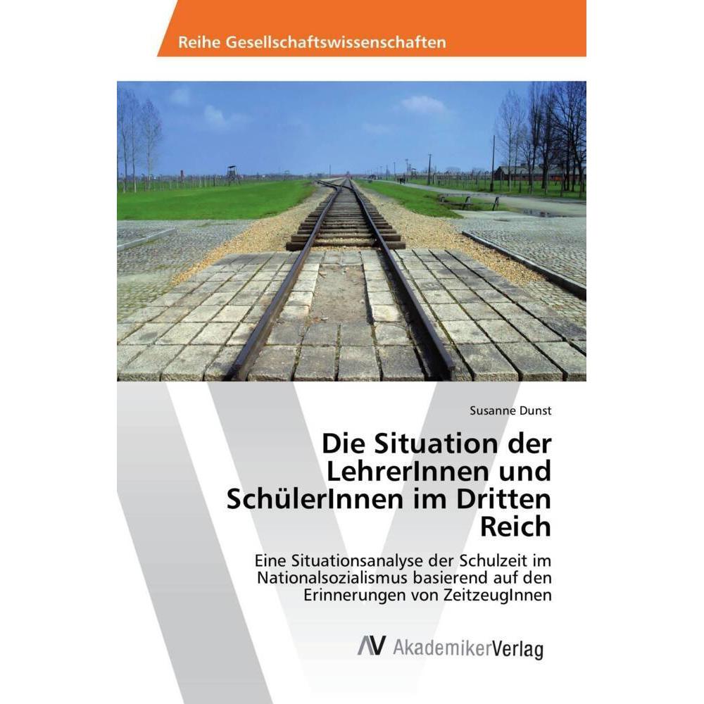 Die Situation der LehrerInnen und SchülerInnen im Dritten Reich, Fachbücher von Susanne Dunst