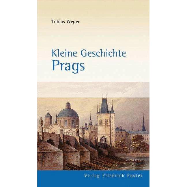Kleine Geschichte Prags, Sachbücher von Tobias Weger