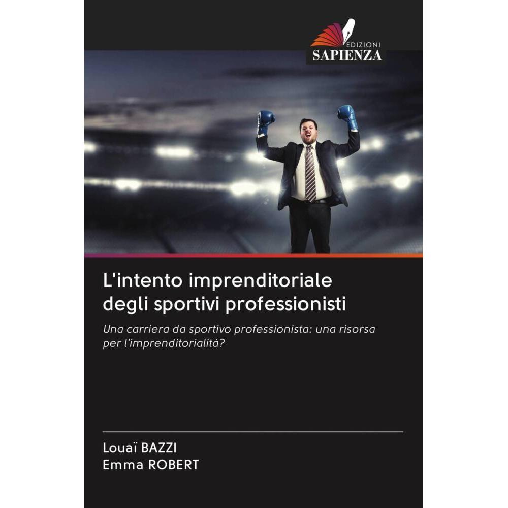 L'intento imprenditoriale degli sportivi professionisti, Ratgeber von Emma Robert, Louaï Bazzi