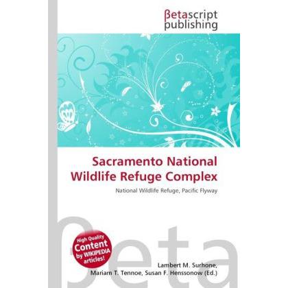 Sacramento National Wildlife Refuge Complex, Fachbücher von Lambert M. Surhone, Miriam T. Timpledon, Susan F. Marseken