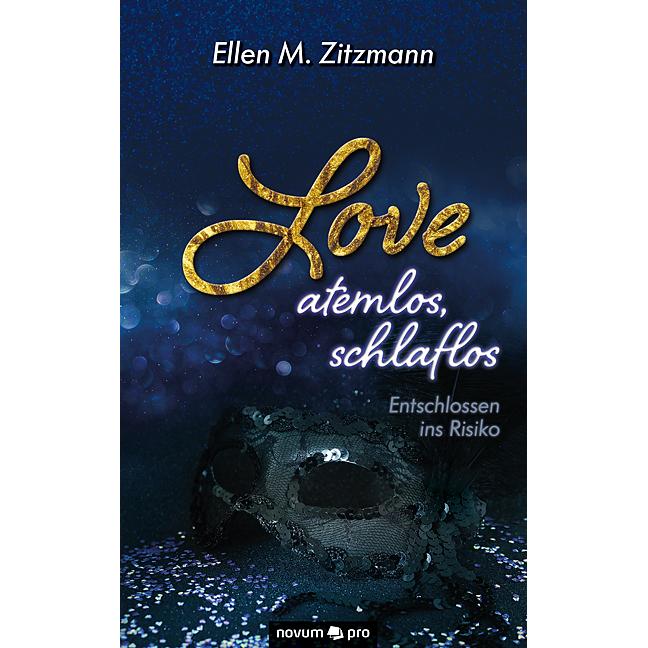 Love – Entschlossen ins Risiko (Band 1), Belletristik von Ellen M. Zitzmann