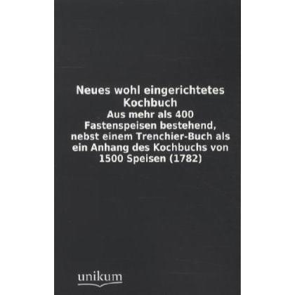 Neues wohl eingerichtetes Kochbuch, Ratgeber