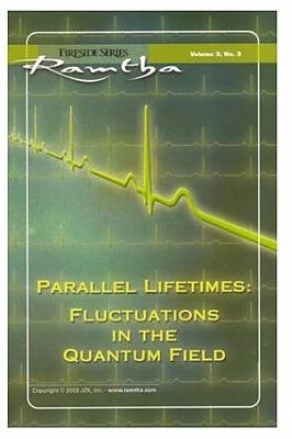 Produktbild Parallele Lebenszeiten: Fluktuationen im Quantenfeld (Deutsch, Ramtha, 2011)