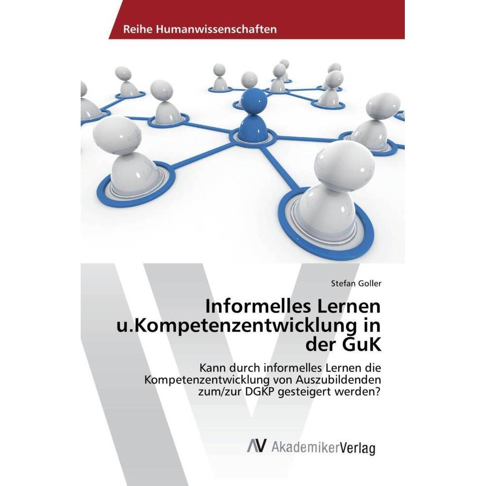Informelles Lernen u.Kompetenzentwicklung in der GuK, Fachbücher von Stefan Goller