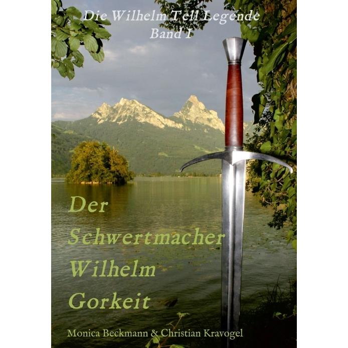 Der Schwertmacher Wilhelm Gorkeit, Belletristik von Monica Beckmann