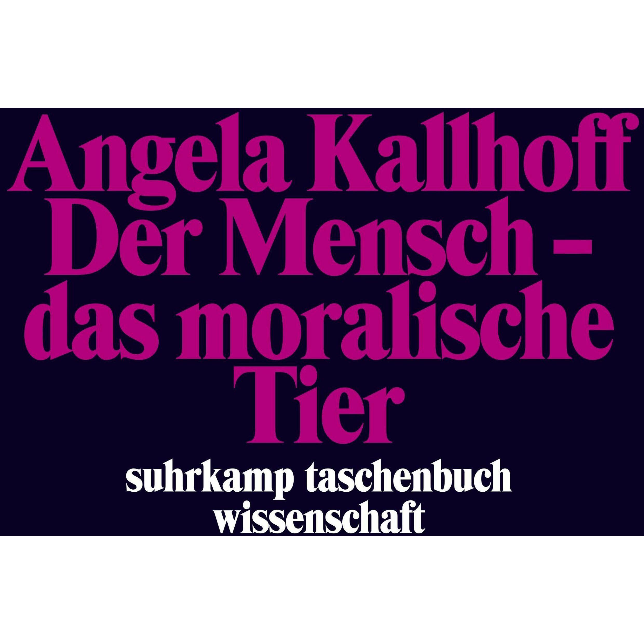 Der Mensch – das moralische Tier, Fachbücher von Angela Kallhoff