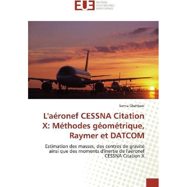 L'aéronef CESSNA Citation X: Méthodes géométrique, Raymer et DATCOM, Ratgeber von Samia Chahbani