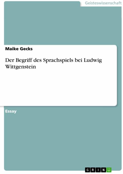 Produktbild Der Begriff des Sprachspiels bei Ludwig Wittgenstein (Deutsch, Maike Gecks, 2016)