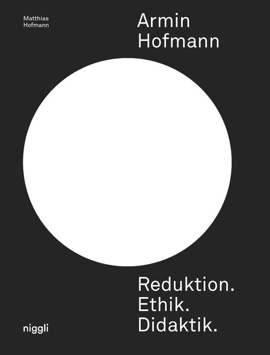 Actual product image Armin Hofmann. Reduktion. Ethik. Didaktik (German, Matthias Hofmann, 2024)