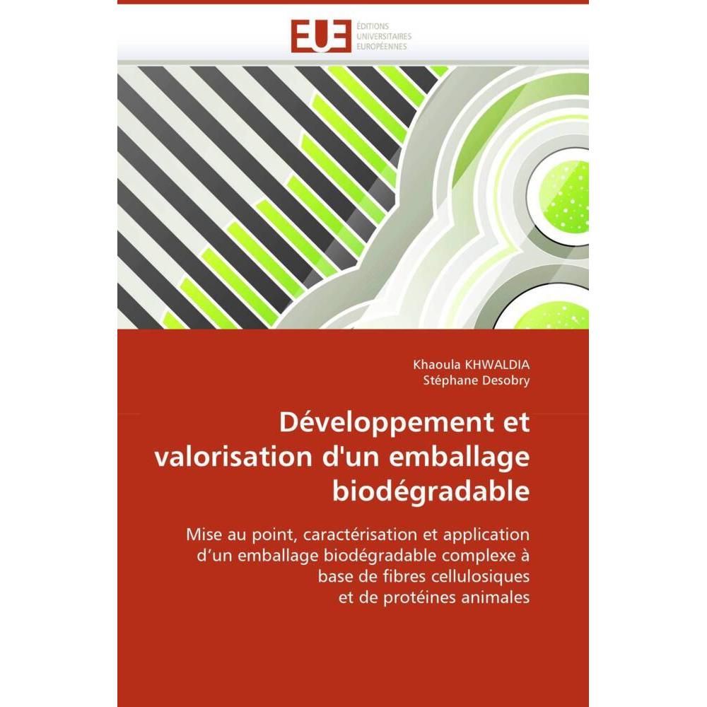 Développement et valorisation d'un emballage biodégradable, Fachbücher von Stéphane Desobry, Khaoula Khwaldia