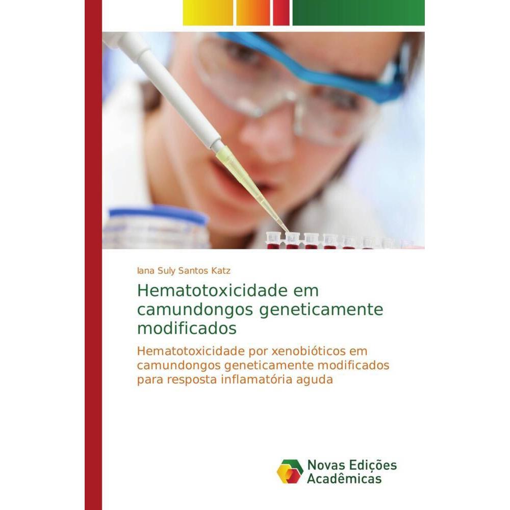 Hematotoxicidade em camundongos geneticamente modificados, Fachbücher von Iana Suly Santos Katz