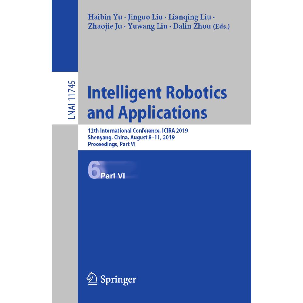 Intelligent Robotics and Applications, Fachbücher von Haibin Yu, Zhaojie Ju, Yuwang Liu, Jinguo Liu, Dalin Zhou, Lianqin...