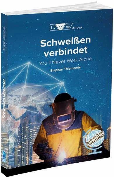 Schweissen verbindet (Deutsch, Stephan Thiemonds, 2020)