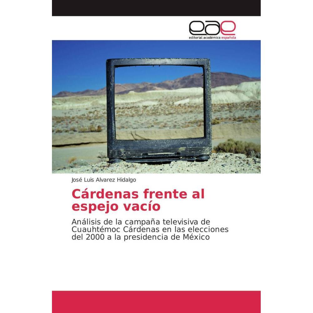 Cárdenas frente al espejo vacío, Fachbücher von José Luis Alvarez Hidalgo