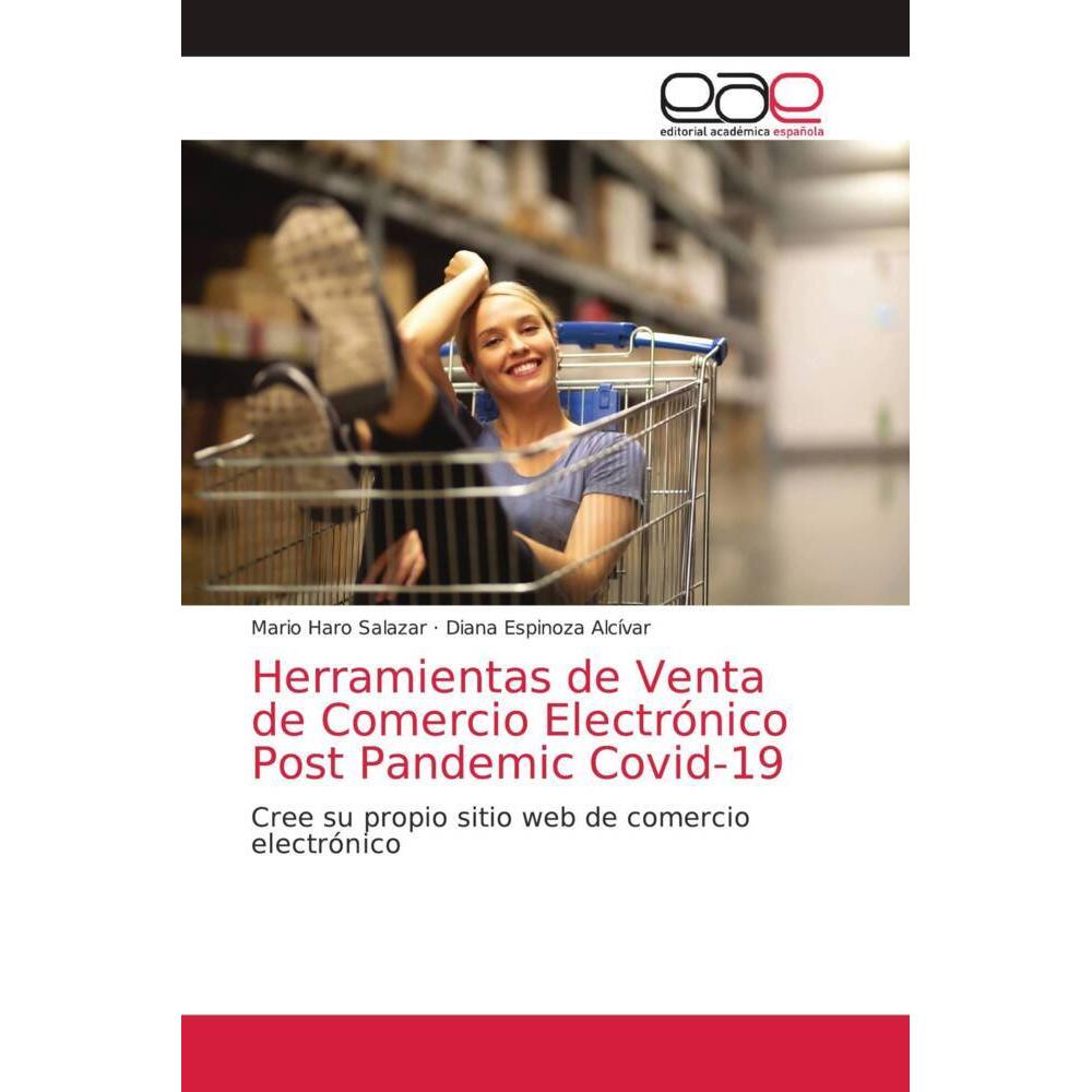 Herramientas de Venta de Comercio Electrónico Post Pandemic Covid-19, Fachbücher von Mario Haro Salazar, Diana Espinoza ...