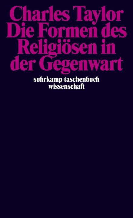 Produktbild Die Formen des Religiösen in der Gegenwart (Deutsch, Charles Taylor, 2010)